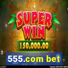 555.com bet